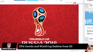 FIFA Unveils 2018 World Cup Emblem From ISS
